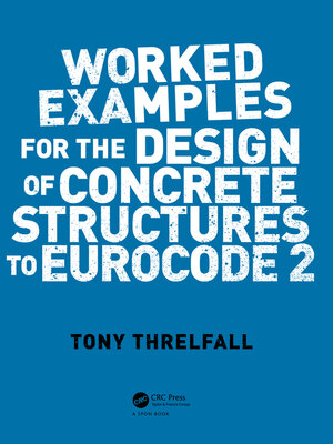 cover image of Worked Examples for the Design of Concrete Structures to Eurocode 2